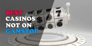 Exploring Casinos Not Registered on Gamstop Your Guide to New Opportunities Exploring Casinos Not Registered on Gamstop Your Guide to New Opportunities